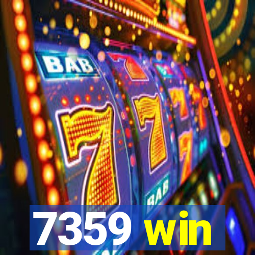 7359 win